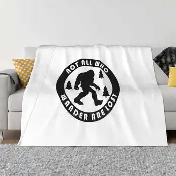 Bigfoot Not All Who Wander Are Lost Top Quality Comfortable Bed Sofa Soft Blanket Woods Bigfoot Laptop Bigfoot Sasquatch