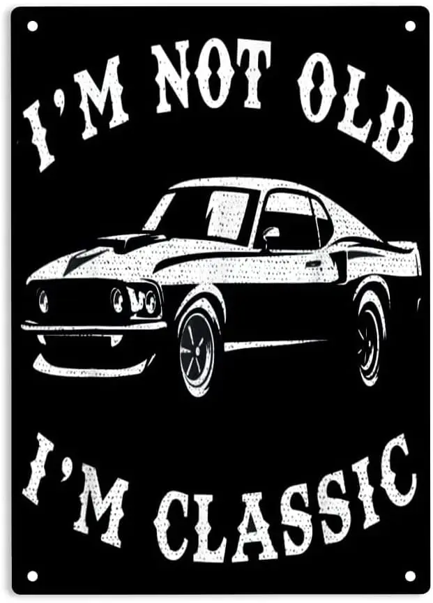 ERMUHEY Я не старый я классический винтажный знак для любителей мышечной машины
