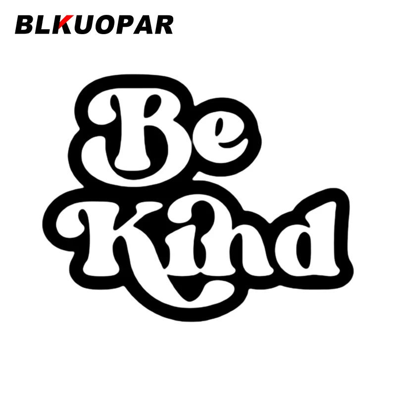 

Автомобильная наклейка BLKUOPAR Be Kind, Солнцезащитная креативная модная оригинальная высечка, забавная виниловая индивидуальность JDM ATV, автомобильные аксессуары