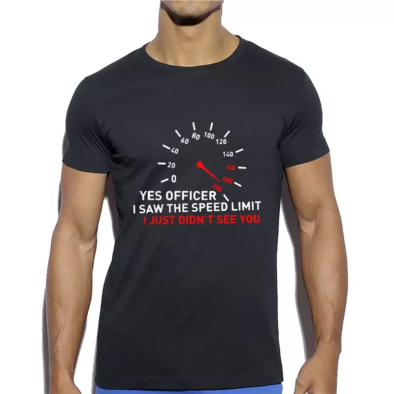 

Enthusiasts T Shirt "yes Officer I Saw The Speed Limit" Funny Letters Print Men T Shir Fashion Casual Cool Streetwear