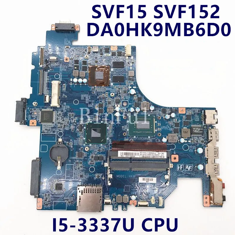 

Mainboard For Sony VAIO Fit SVf152 DA0HK9MB8E0 DA0HK9MB6D0 Laptop Motherboard W/ I5-3337U CPU A1945015A 100% Full Working Well