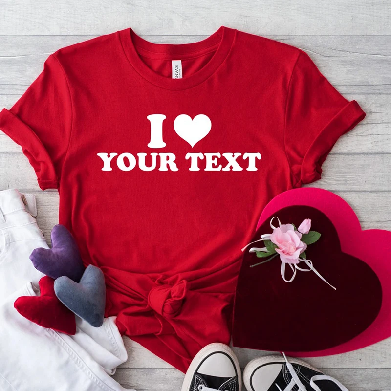 Женские футболки с надписью I Love Your Text хлопковая Повседневная Свободная футболка