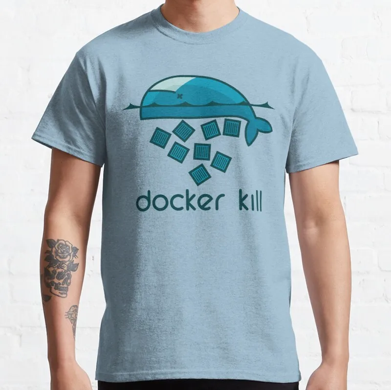 

New Docker Kill Classic T-Shirt Cotton Men Tee Shirt Oversized Shirts For Women Custom Aldult Teen Unisex Fashion Funny New