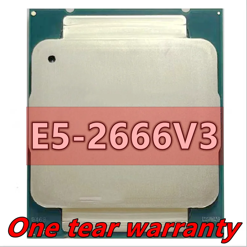 

E5 2666 v3 E5 2666v3 E5-2666V3 E5-2666 V3 SR1Y7 2.9 GHz Ten-Core Twenty-Thread CPU Processor 25M 135W LGA 2011-3