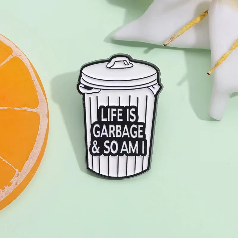Забавная белая мусорная корзина эмалированная булавка Lifeis мусор So Am I Броши