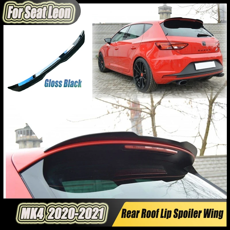 

For Seat Leon MK4 2020-2021 Hatchback Spoiler ABS Plastic Gloss Black Color Car Tail Wing Decoration Rear Roof Lip Spoiler Kit