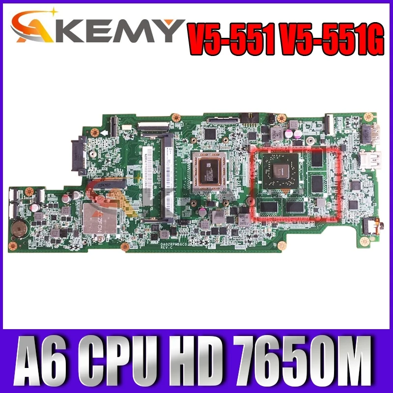 

Akemy For ACER aspire V5-551 V5-551G Laptop Motherboard DA0ZRPMB6C0 REV:D NBM4711001 A6 CPU HD 7650M GPU