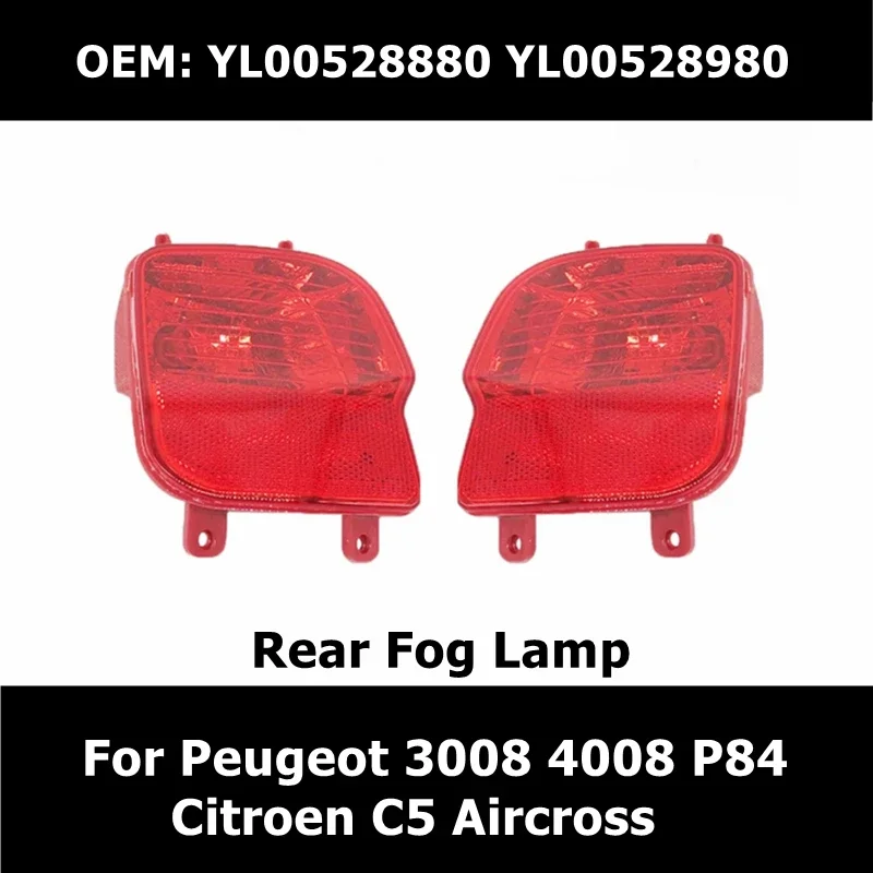 

YL00528880 YL00528980 задние противотуманные фары для Peugeot 3008 4008 P84 Citroen C5 Aircross задний бампер отражатель задние вспомогательные противотуманные фары