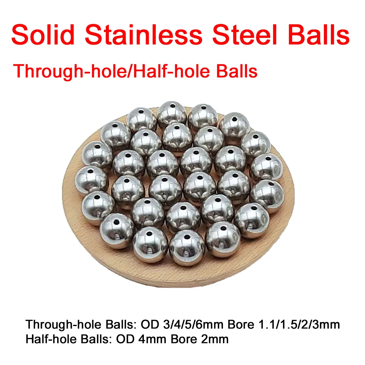 

10/50/100Pcs Solid Stainless Steel Balls Through-hole Balls OD 3/4/5/6mm Bore 1.1/1.5/2/3mm & Half-hole Balls OD 4mm Bore 2mm