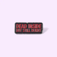 dead inside but still horny pins metal enamel pin decorative ornament fashion clothes backpack accessories for friend brooch