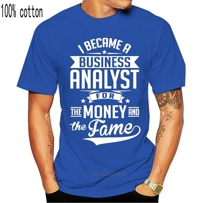 

Man Clothing Men Short Sleeve Tshirt Business Analyst Money And Fame T-Shirt Cool Women t-shirt