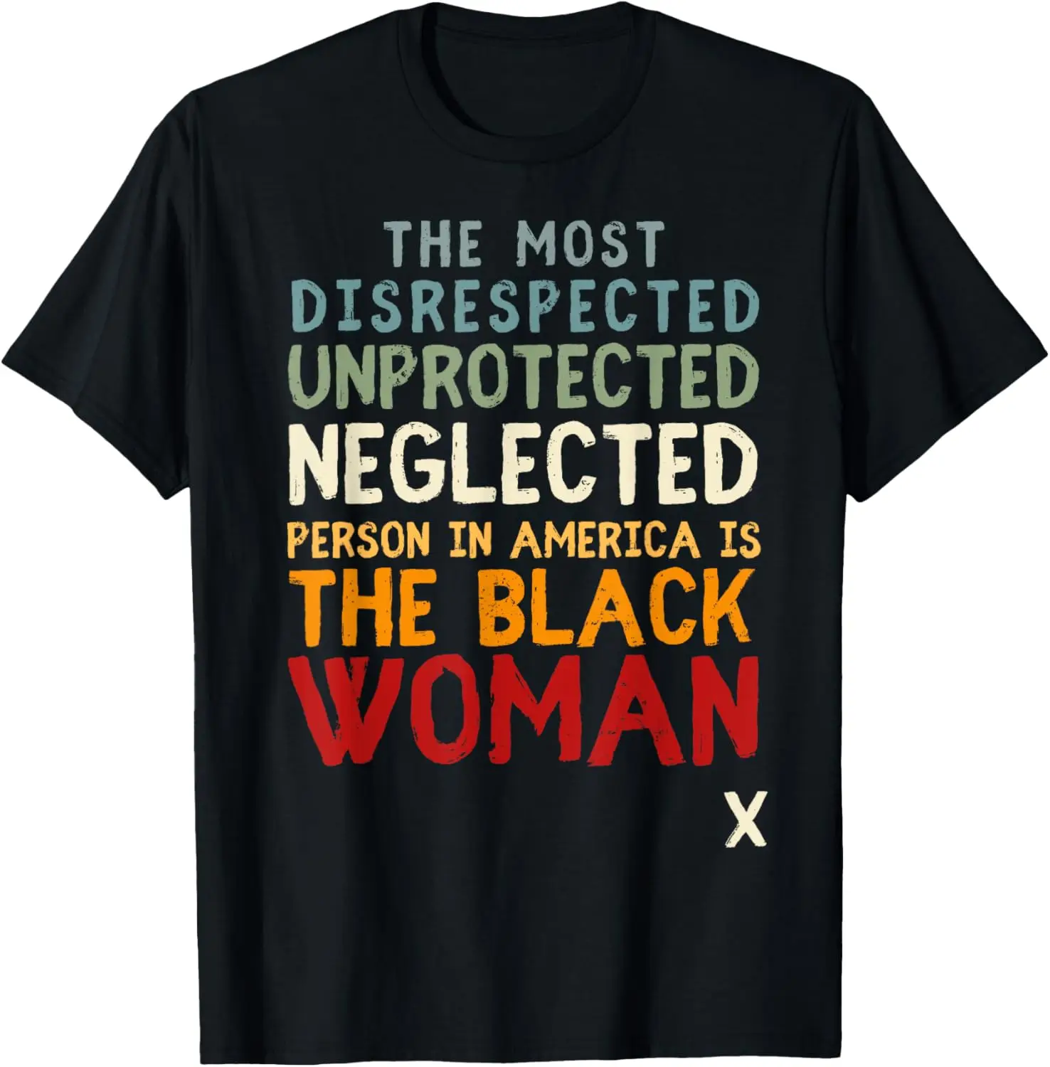 The Most Disrespected Person in America Is Black Woman T-Shirt