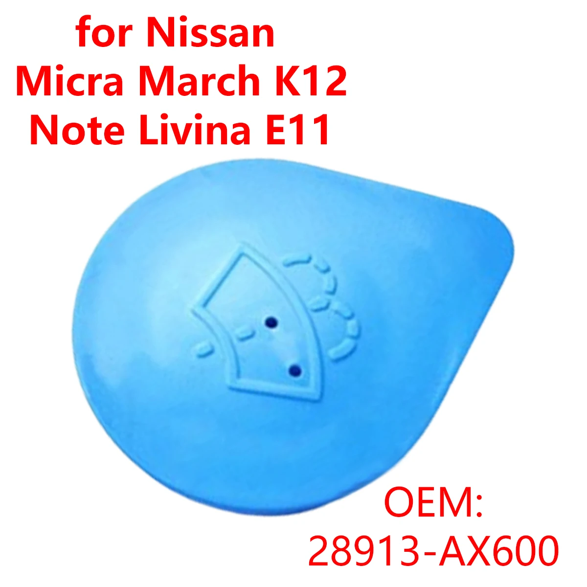 

28913AX600 крышка резервуара для жидкости для омывателя лобового стекла автомобиля для Nissan Micra March K12 Note Livina E11