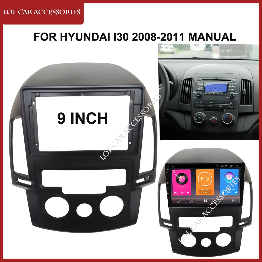 

9 Inch CAR Radio Fascias For HYUNDAI I30 2008-2011 Manual Android MP5 Player Panel Casing Frame 2 Din Head Unit Stereo Cover