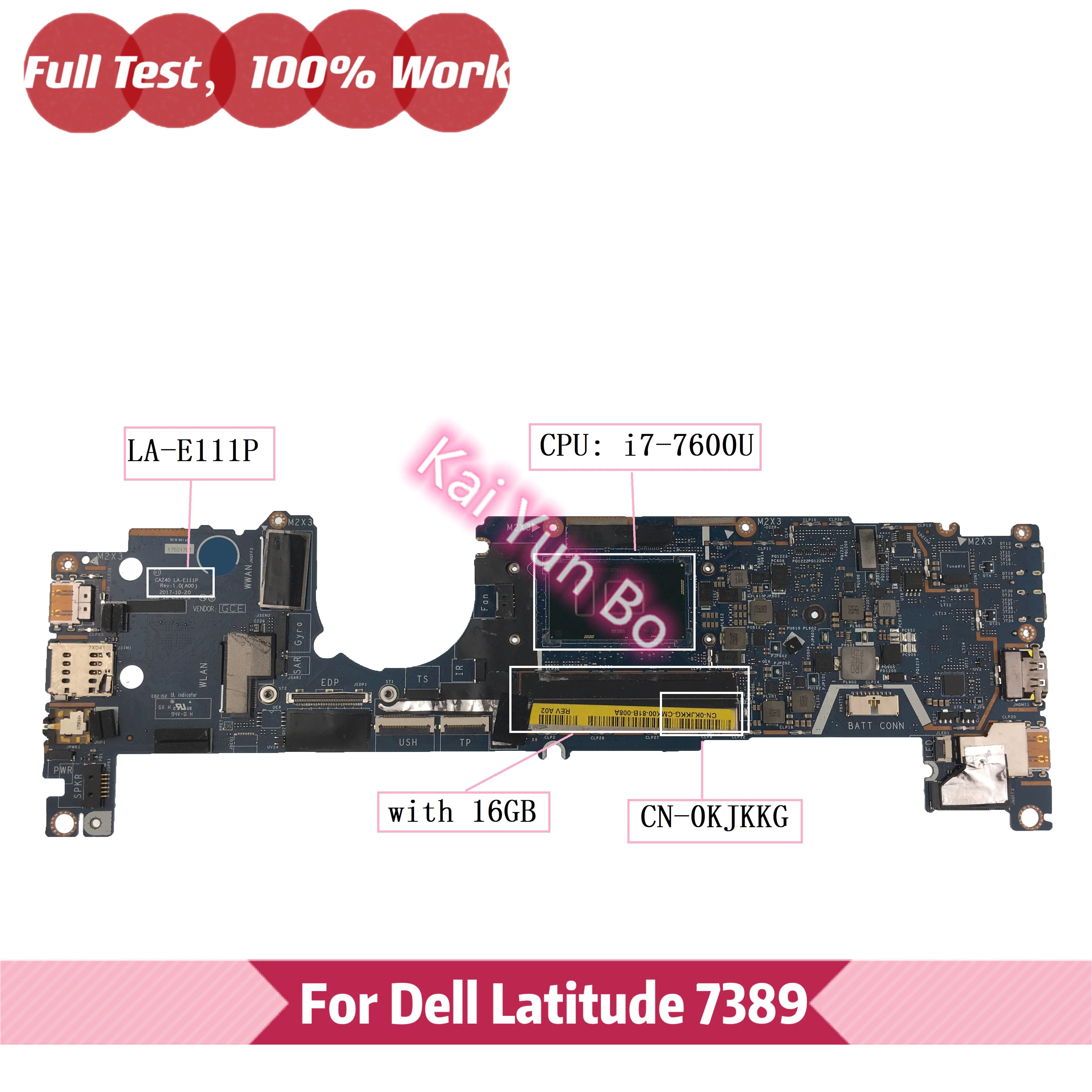 

CAZ40 LA-E111P For Dell Latitude 13 7389 E7389 Laptop Notebook Motherboard CN-0KJKKG KJKKG 0KJKKG With i7-7600U 16GB 100% Tested