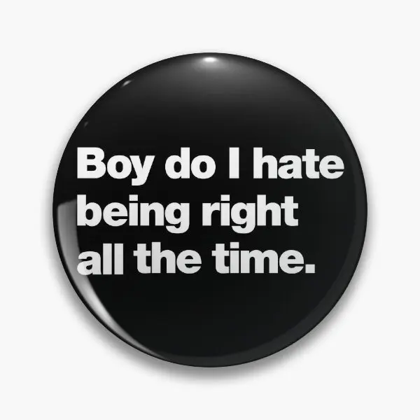 Мягкая Заколка-булавка для шляпы с надписью Do I Hate Be Right All The Time
