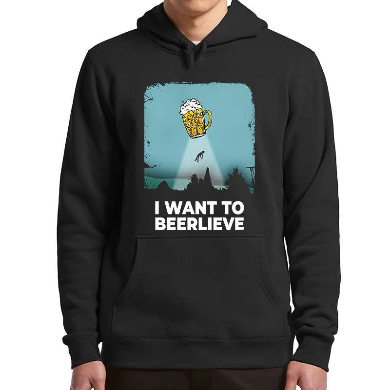 

I Want To Beerlieve Funny Meme Hoodie Humor Beer Drinking Alien Abduction UFO Oversize Winter Sweatshirt For Men Clothing