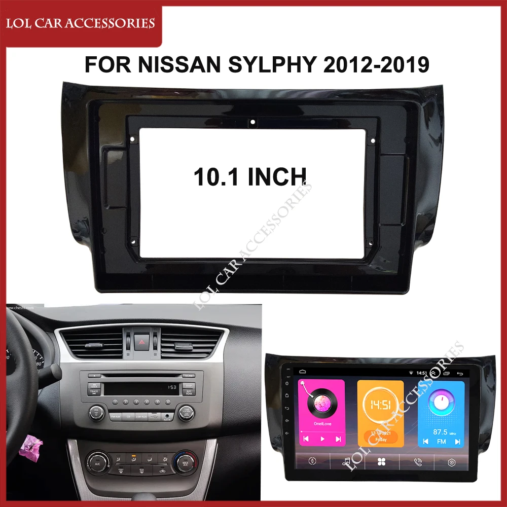 

Автомобильный радиоприемник 10,1 дюйма для Nissan SYLPHY 2012-2019 Android MP5 панель проигрывателя корпус 2 Din головное устройство Fascia стереоприборная пане...