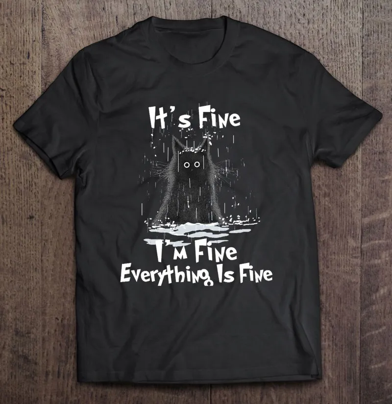 

Хорошо, я в порядке, все хорошо, Черный кот, стоящая под дождем, влажная футболка, блузка, черная рубашка для мужчин, милая фотография