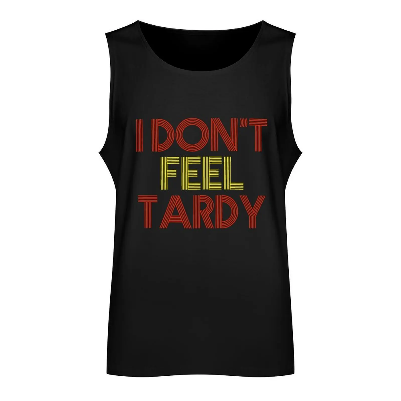 I Don't Feel Tardy Tank Top аксессуары для спортзала мужская баскетбольная одежда Мужской