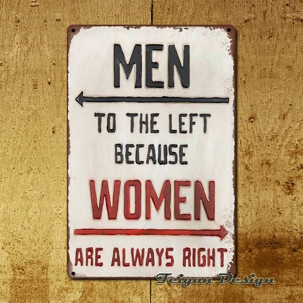 

Metal Plaque Men To The Left Because Women Are Always Right Poster Tin Sign Bar Bistro Cafe Wall Decoration Vintage Metal Plate