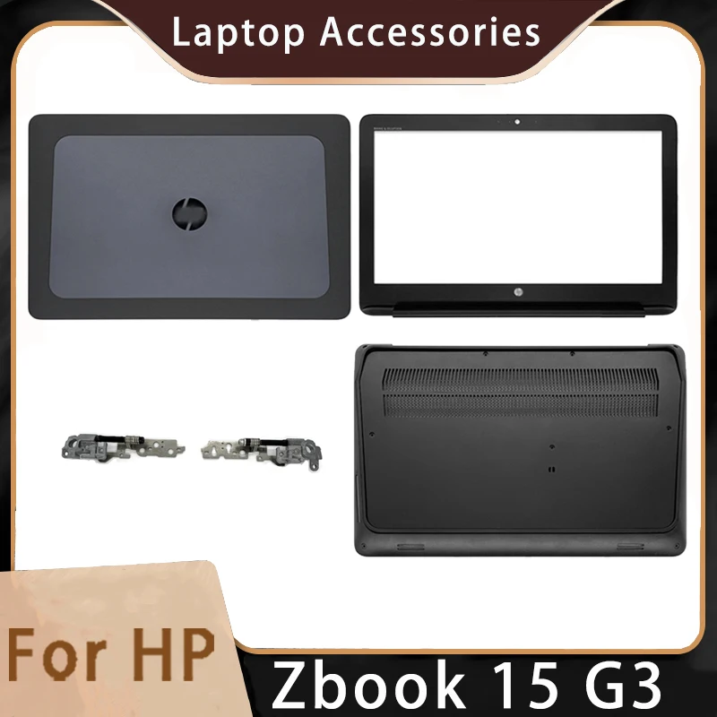 

New For HP Zbook 15 G3 Shell Replacemen Laptop Accessories Lcd Back Cover/Front Bezel/Bottom/Hinges Black