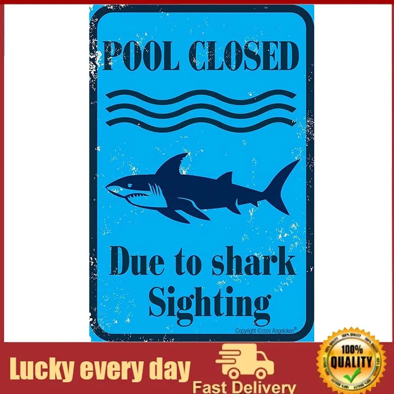 

Angeloken Retro Metal Sign Vintage TIN Sign Pool Closed Due to Shark Sighting Sign for Plaque Poster Cafe Wall Art Sign Gift