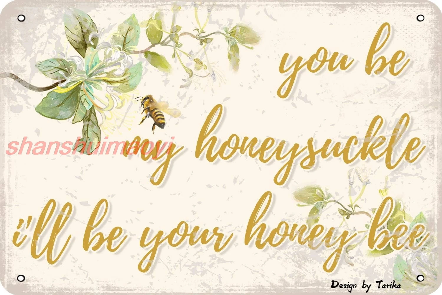 Жестяная вывеска &quotYou Be My Honeysuckle I'll Your Honey Bee&quot