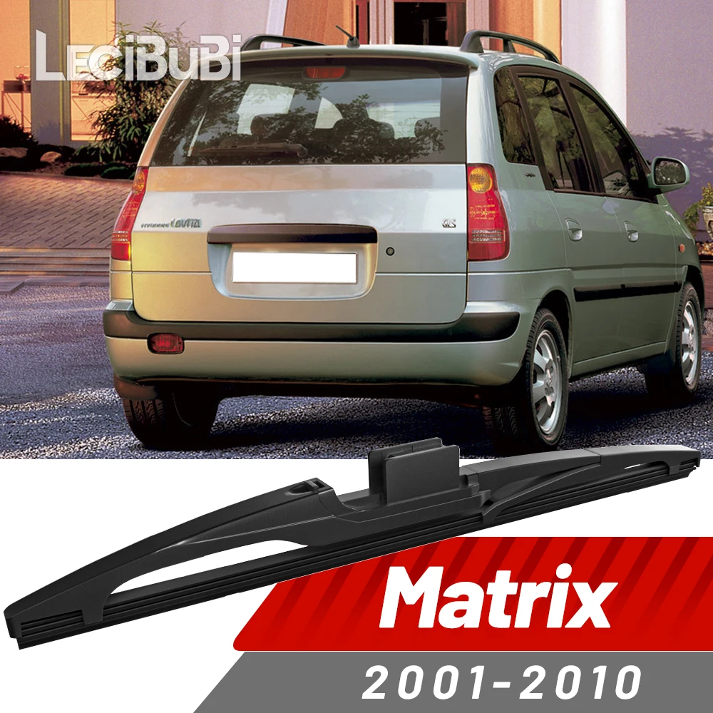 

Щетка заднего стеклоочистителя, аксессуары для дворников для Hyundai Matrix 2001-2010 2002 2003 2004 2005 2006 2007 2008 2009