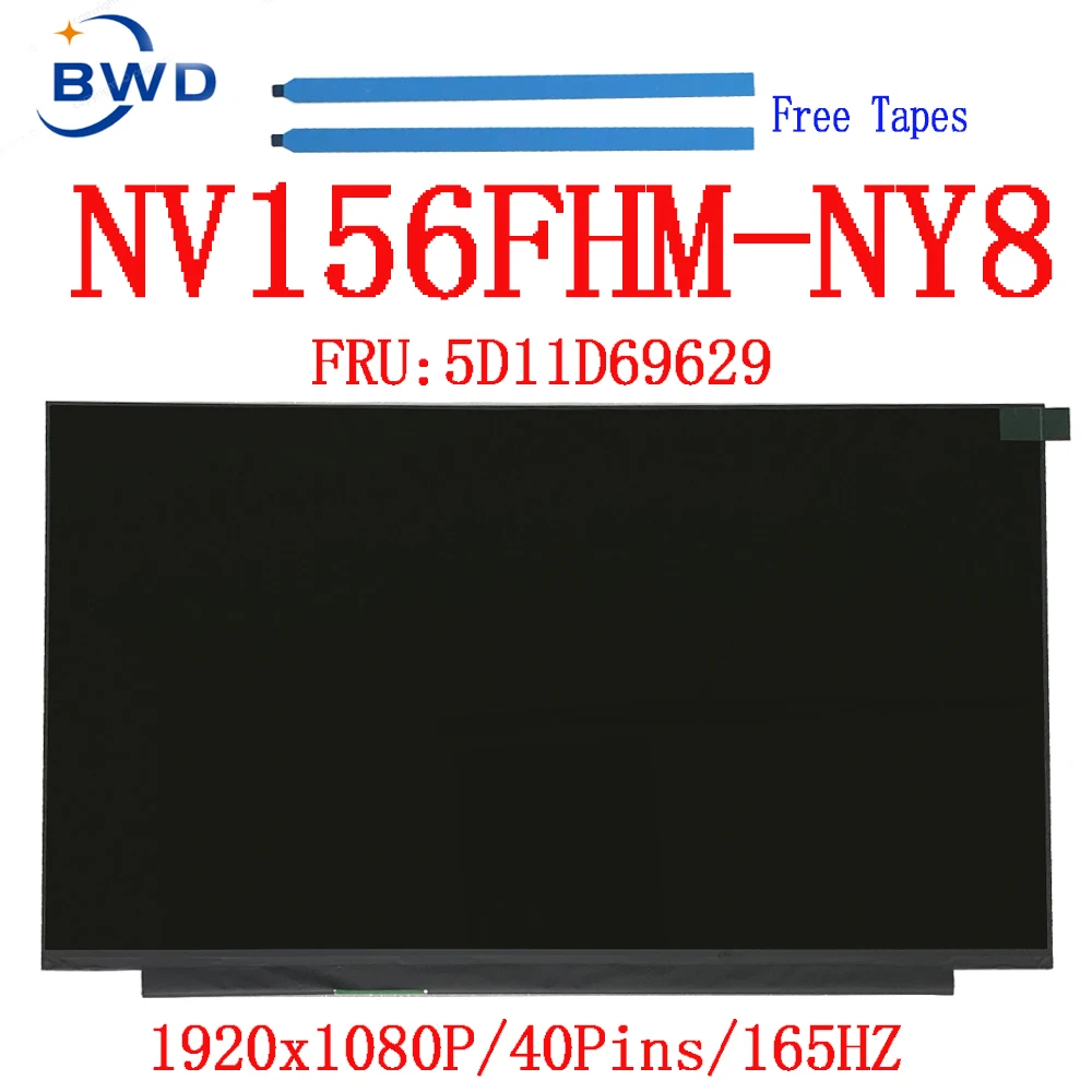 NV156FHM NY8 15.6'' 1920*1080IPS 40PIN 165HZ Contrast Ratio1200:1 300 cd/m² 100%SRGB FHD LCD Display NV156FHM-NY8 FRU 5D11D69629 -