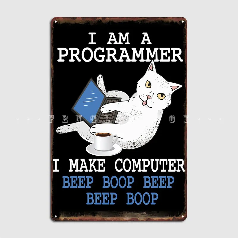 

Funny Programmer Cat Metal Sign Wall Pub Plaques Create Cave Pub Tin Sign Poster