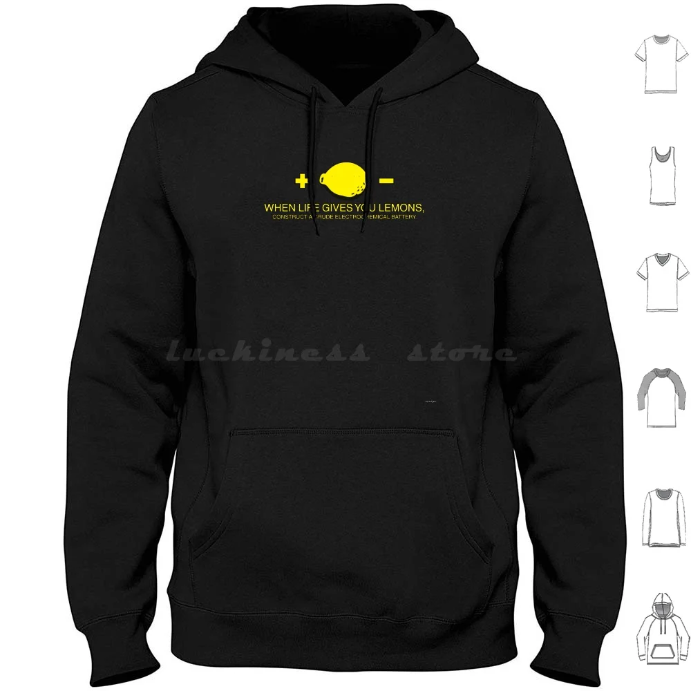 

When Life Gives You Lemons Hoodie cotton Long Sleeve Life Lemons Science Battery Nerdy Nerd Geeky Geek Funny Joke Humor Cliche