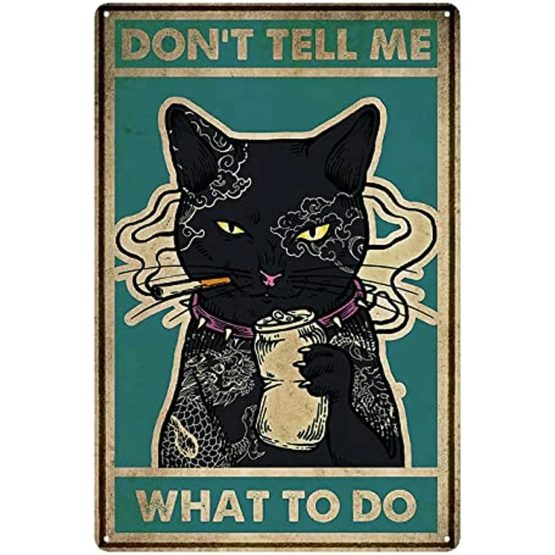 

Cat Metal Tin Sign,DON'T TELL ME WHAT TO DO-Home Bar Man Cave Cafes Pubs Wall Decor Cat Signs Vintage Poster