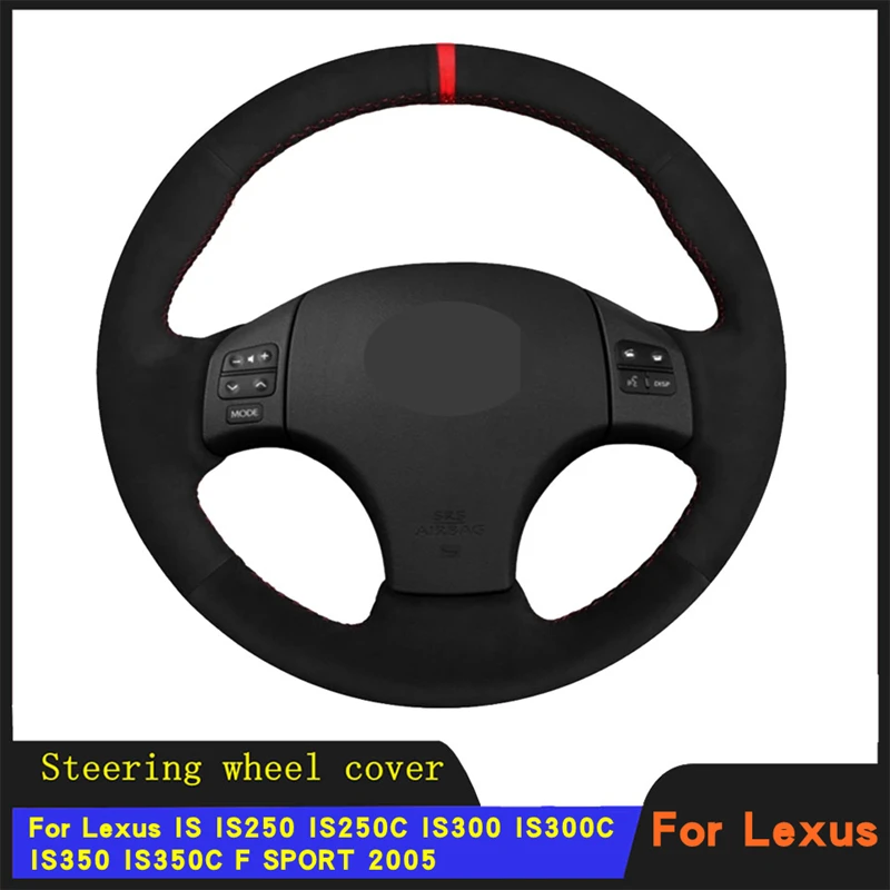 

DIY Car Steering Wheel Cover Braid Wearable Suede Leather For Lexus IS IS250 IS250C IS300 IS300C IS350 IS350C F SPORT 2005