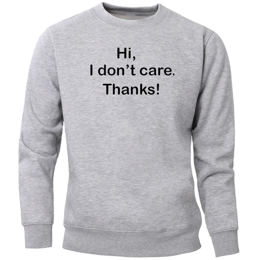 

Hi I Don't Care Thanks Hoodies Men Funny Print Sweatshirts Crewneck Sweatshirt Hoodie 2022 Jumper Autumn Fleece Warm Sportswear