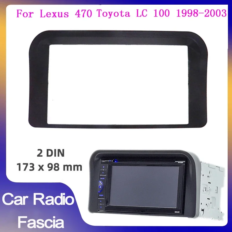 Фото Адаптер для автомобильного радиоприемника для Lexus LX470 4700 1998-2003 годов Toyota Land Cruiser 100, видеопанель, плеер, аудиосистема, рама 2 Din №1
