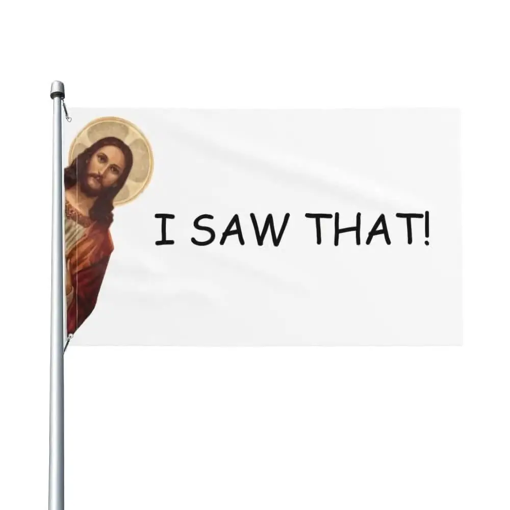 

I Saw That Jesus Flag Banner Home Outdoor Dorm College Decoration Funny Flags Double Stitched with Brass Grommets for Women Men