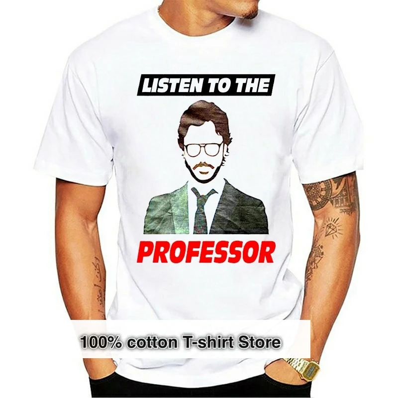 

Listen To Professor Money Heist T Shirt
