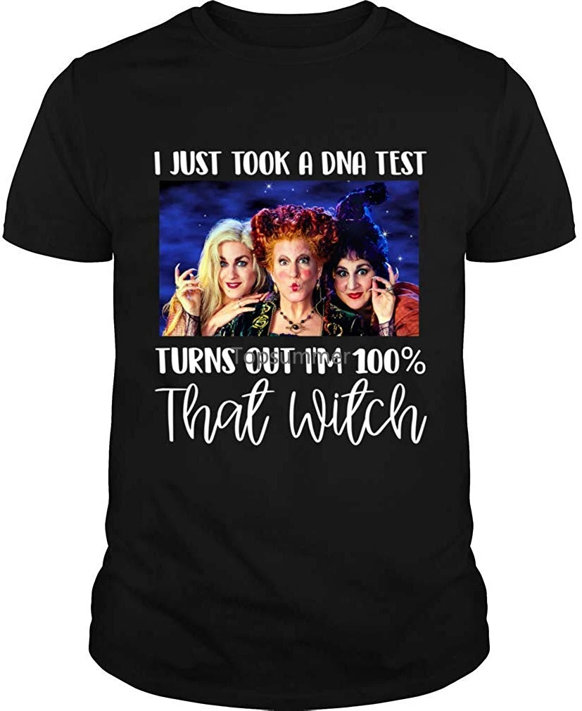 

Hocus Pocus T Shirt Men Women I Just Took A Dna Test Turns Out I'M 100% That Witch Tshirt Summer Style Tops Tee Shirt