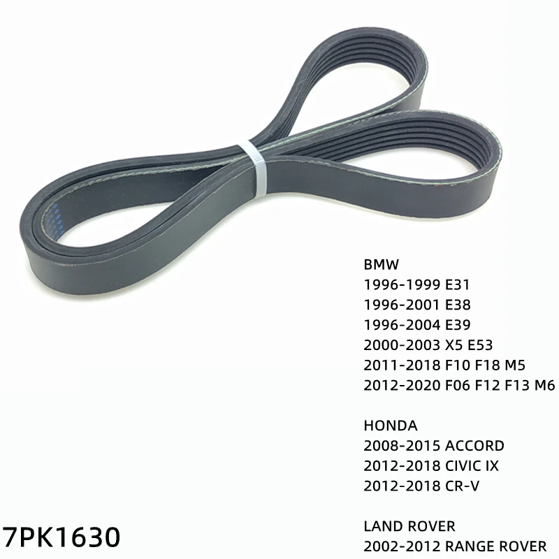 

7PK1630 Engine Air Conditioner Belt V-Ribbed Belts Drive For BMW E31 E38 E39 X5 E53 F10 F18 M5 F06 F12 F13 M6 HONDA ACCORD CR-V