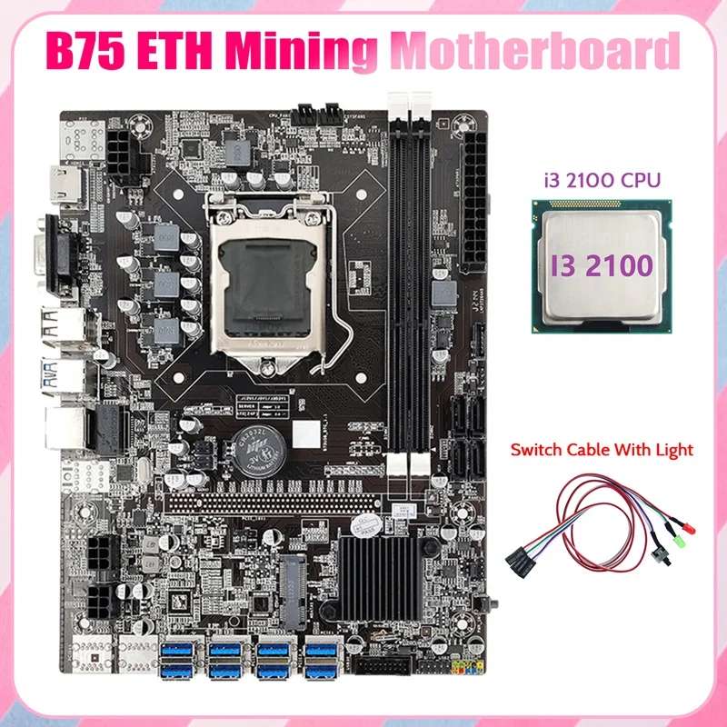 

B75 ETH Mining Motherboard 8XPCIE USB Adapter+I3 2100 CPU+Switch Cable with Light LGA1155 DDR3 B75 USB Miner Motherboard