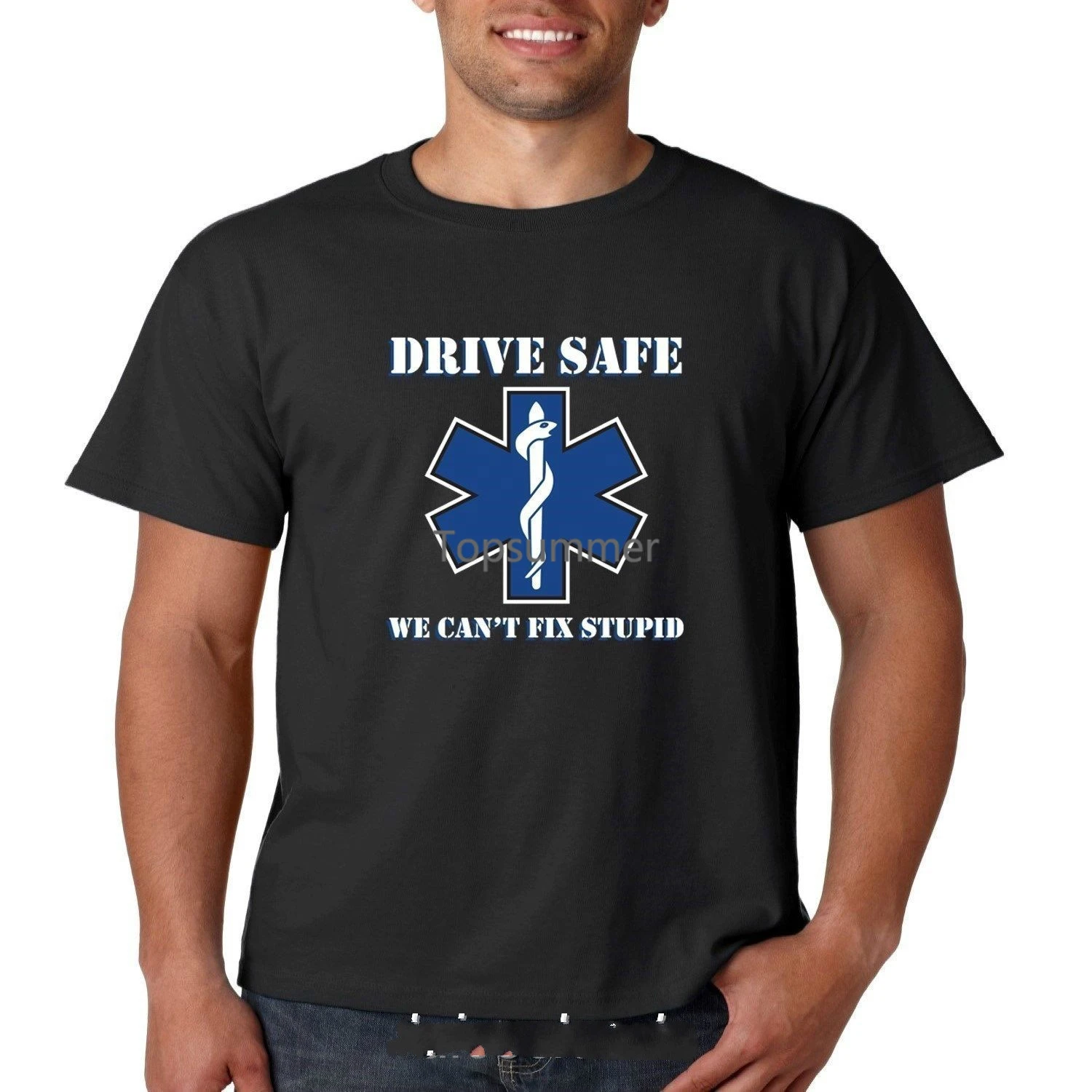 

Emt T Shirt Drive Safe We Cant Fix Stupid Paramedic Ems Fire Rescue Men'S Tee