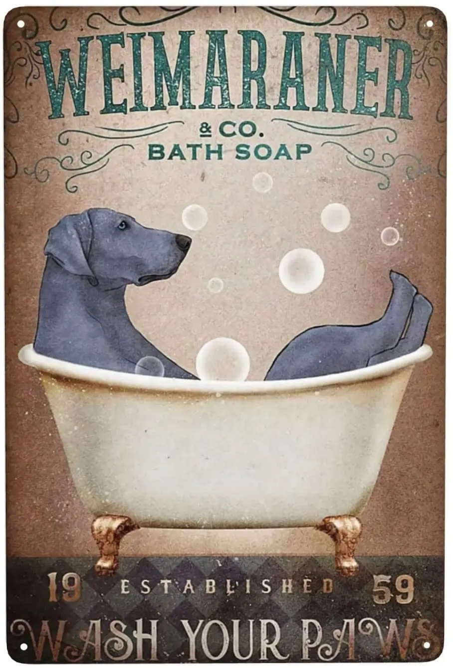 

Metal Tin Sign Weimaraner Dog Bath Soap Wash Your Paws Wall Poster Vintage Wall Hanging for Cafe Kitchen Bar Farmhouse Home