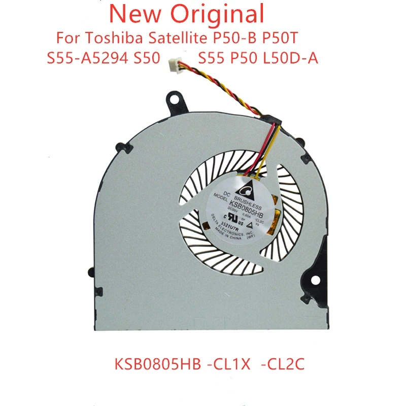 

New Original Laptop Cooling Fan For Toshiba Satellite P50-B P50T S55-A5294 S50 S55 P50 L50D-A Fan KSB0805HB CL1X CL2C