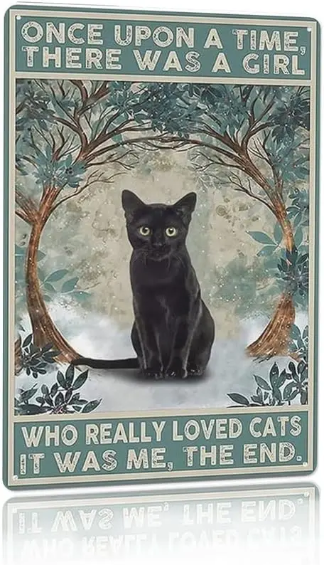 

Черная кошка однажды была девушка, которая действительно любит кошек, винтажная металлическая надпись Ретро жестяной знак Искусство, украшение для дома
