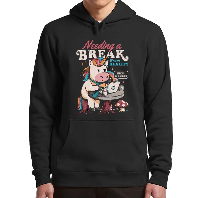 Unicorn Needing A Break From Reality Hoodies Funny Saying Jokes Sarcastic Men Women Clothing Casual Soft Hooded Sweatshirts  - buy with discount