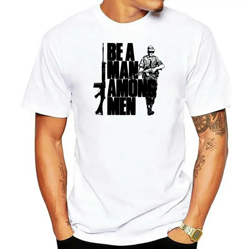 

FN FAL Be A Man Among Men T Shirt Rhodesian Foreign Legion British L1A1 Rifle