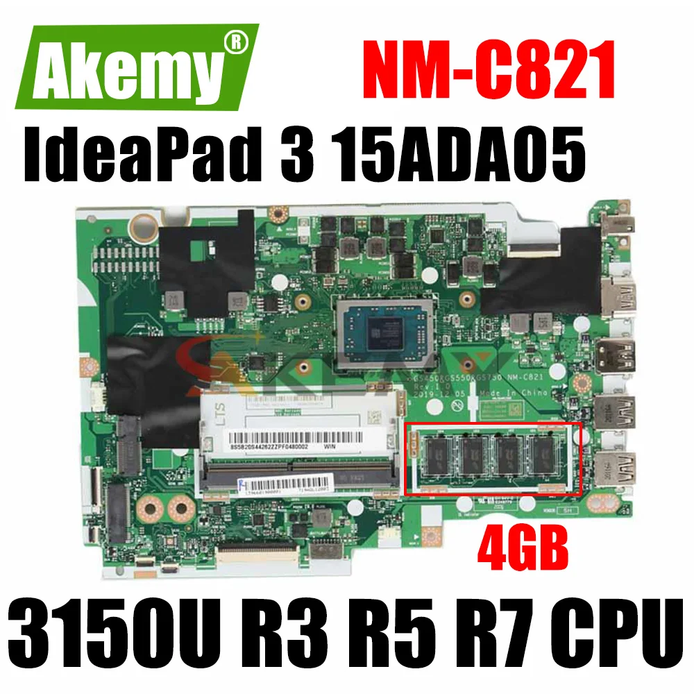 

Mainboard For Lenovo IdeaPad 3 15ADA05 laptop motherboard Mainboard 4GB RAM NM-C821 motherboard 3150U R3 R5 R7 AMD CPU 100% test