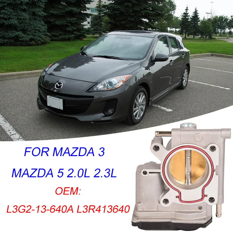 

125001390 Throttle Body Assembly for Mazda 3 Mazda 5 2.0L 2.3L L3G2-13-640A L3R413640