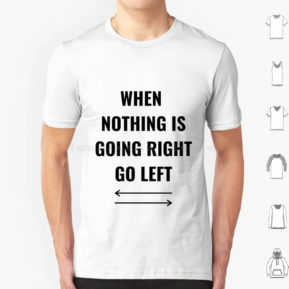 Забавная цитата когда ничего не пойдет ищите вниз футболка для мужчин женщин